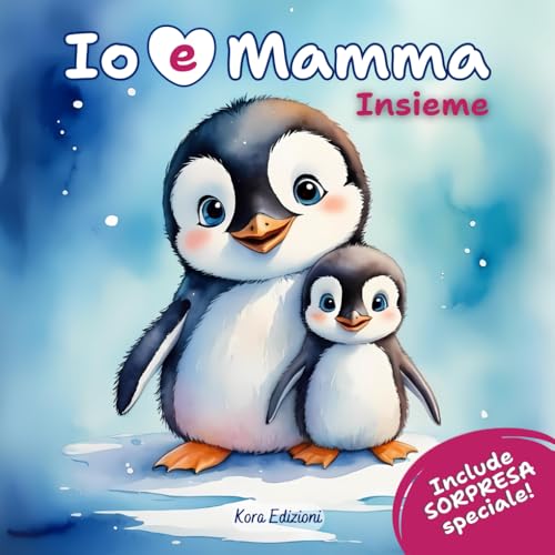 Io e mamma: Legami per Sempre Insieme. Esplora il Mondo Affettuoso tra Mamma e Figlio. Ediz. a Colori.