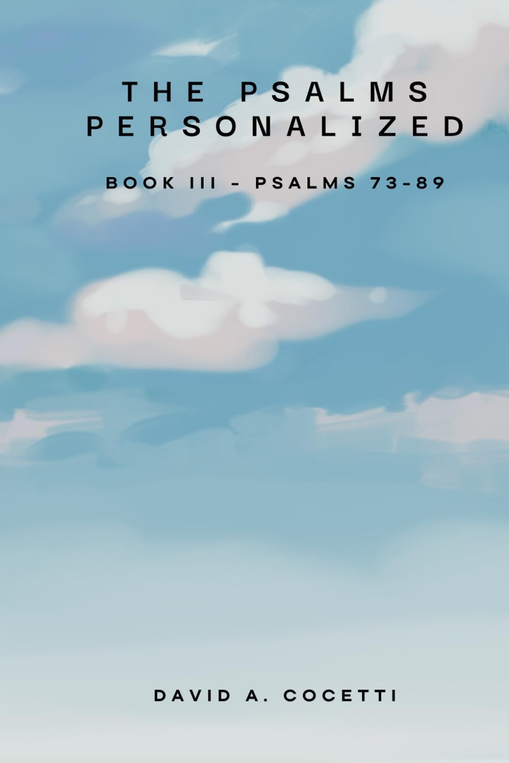 The Psalms Personalized: Book III Psalms 73 - 89