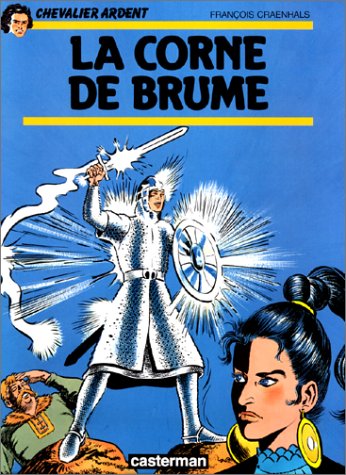 Chevalier Ardent, tome 4 : La Corne de brume