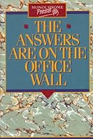 The Answers Are on the Office Wall 1882407083 Book Cover