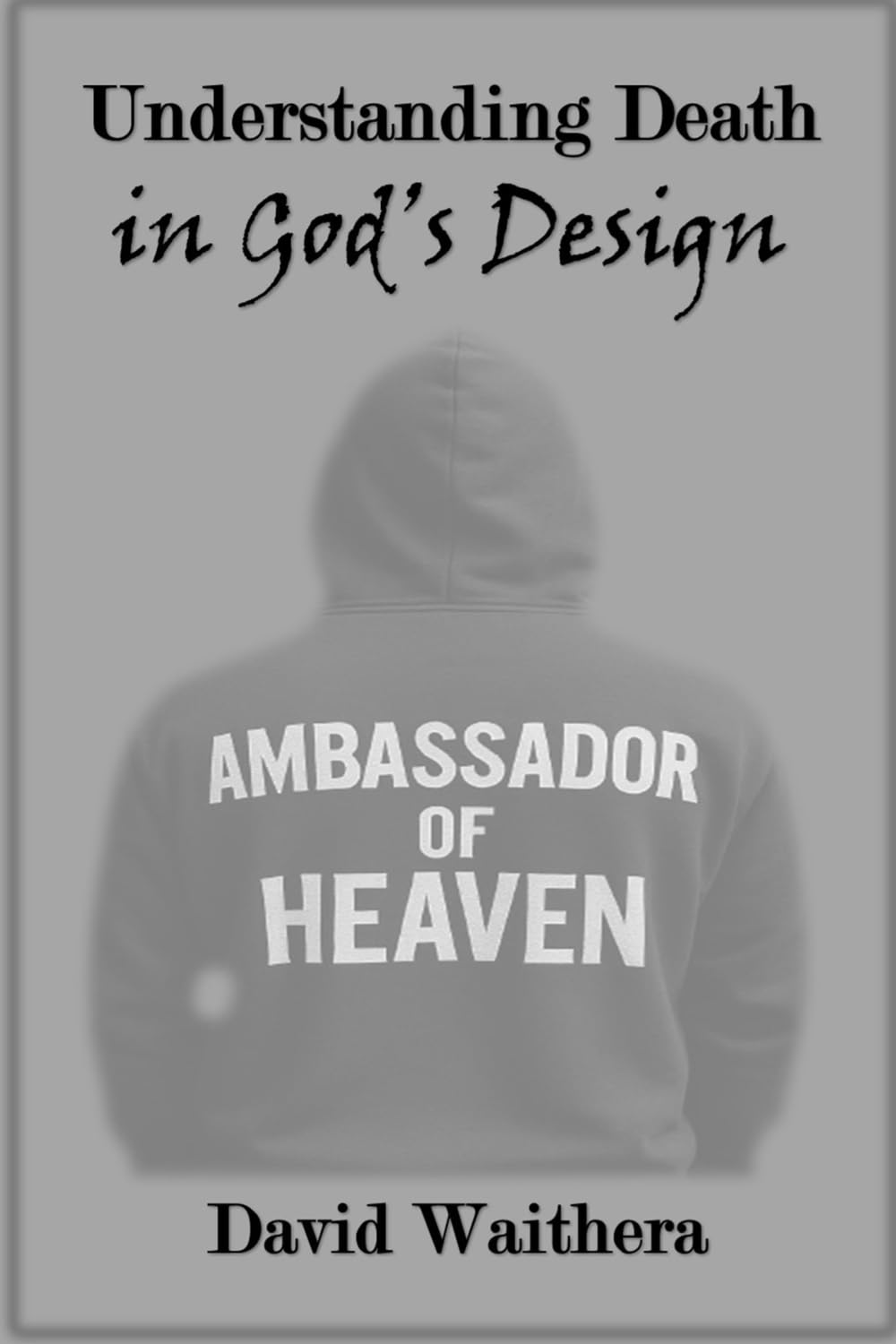 Understanding Death in God’s Design
