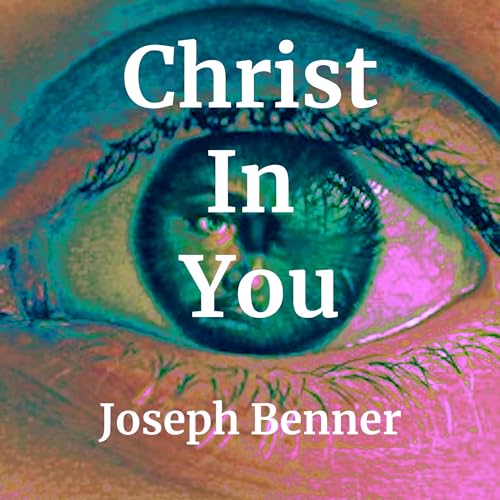 Christ in You by Joseph Benner episode artwork