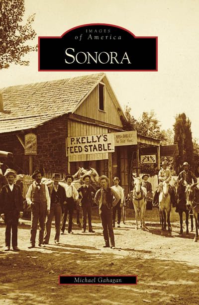 Sonora (CA) (Images of America) Paperback – Illustrated, October 31, 2007