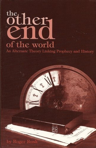 The other end of the world: An alternate theory linking prophecy and ...