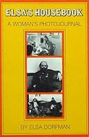 Elsa's housebook: A woman's photojournal 0879230991 Book Cover