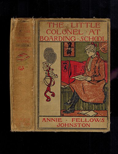 The Little Colonel at Boarding School, [Unknown] B004RJIT1W Book Cover