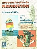  Nouveau traite de navigation, tome 2 : La navigation astronomique, quatre methodes avec leurs schémas logiques de calcul
