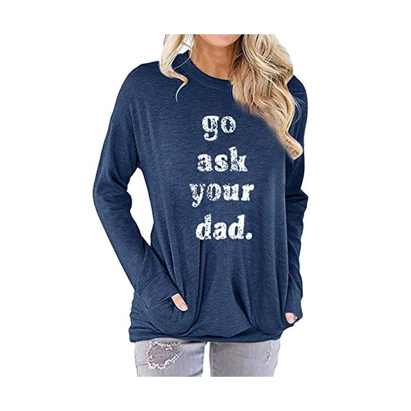 JEYMMI Womens Funny Go Ask Your Dad Shirt Mom Shirt Loose Long Sleeve Shirts Tunic Tops (XL, A-Dark Blue)