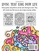 The Cool Mom Coloring Book: Funny and Empowering Quotes for Mothers: Patterns for Relaxation, Stress Relief and Mindfulness #1