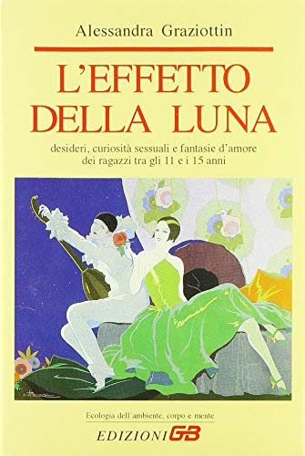 L'effetto della luna. Desideri, curiosità sessuali e fantasie d'amore dei ragazzi tra gli 11 e i 15 anni.