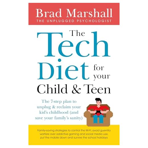 The Tech Diet for your Child & Teen: The 7-Step Plan to Unplug & ReclaimYour Kid's Childhood (And Your Family's Sanity)