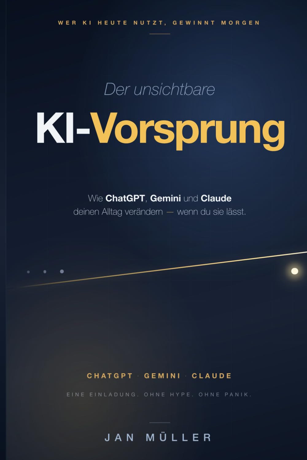 Der unsichtbare KI-Vorsprung: Wie ChatGPT, Gemini und Claude deinen Alltag verändern — wenn du sie lässt.