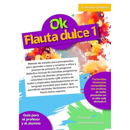 Ok Flauta dulce Nivel 1: Método de estudio para principiantes, para aprender a tocar y enseñar a niños y jóvenes de primaria. El programa didáctico ... de abordar, propuestas a velocidad creciente