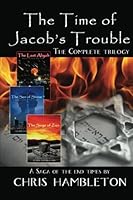 The Time of Jacob's Trouble Trilogy 1468012320 Book Cover