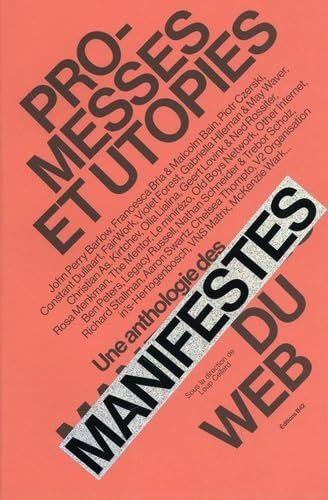 Promesses et utopies: Une anthologie des manifestes du Web