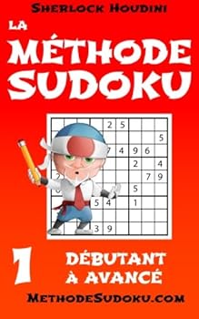Paperback La Méthode Sudoku - Volume 1 - Débutant à Avancé (Apprenez à résoudre les puzzles Sudoku) (French Edition) [French] Book