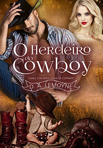 O Herdeiro do Cowboy: Série Alma de Cowboy - Livro 3