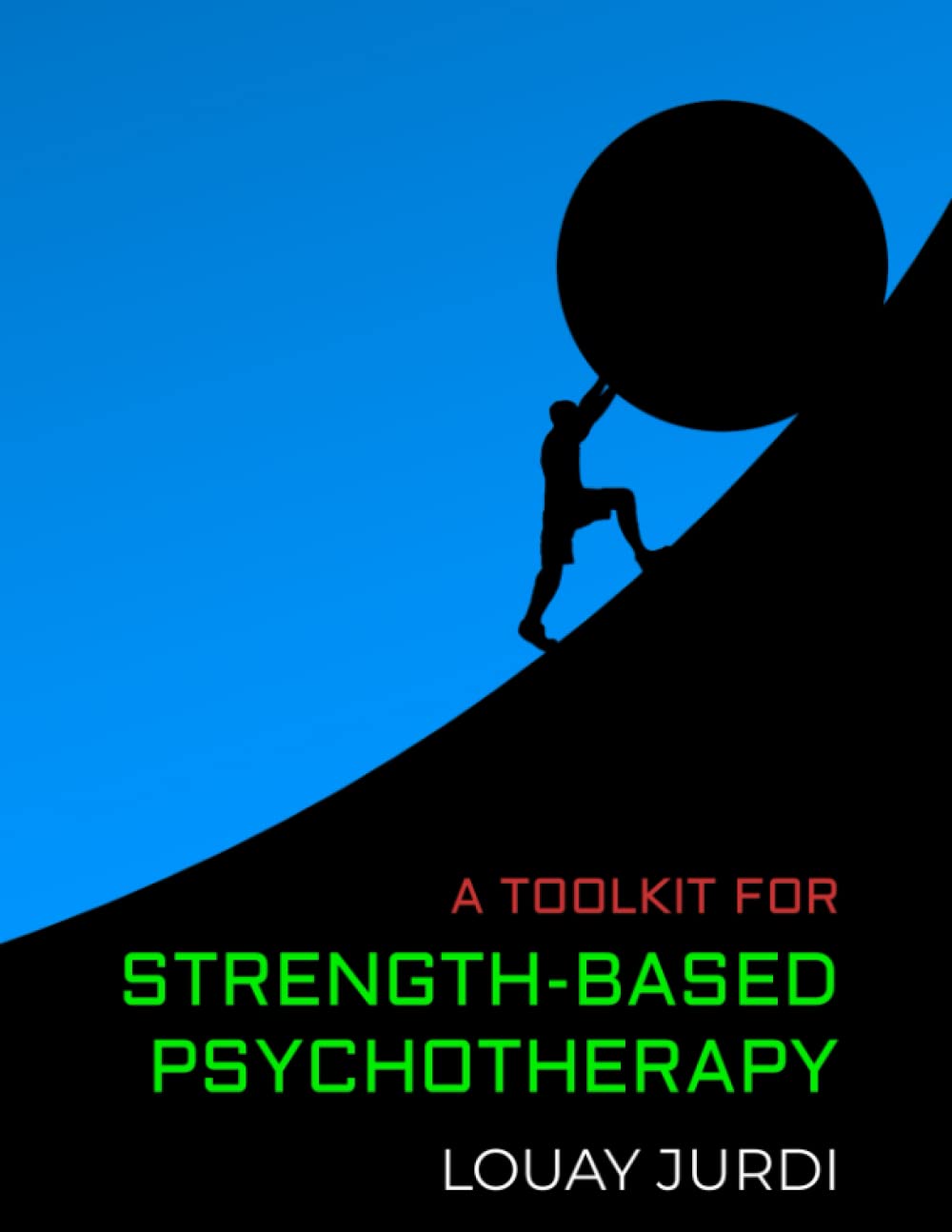 A Toolkit for Strength-Based Psychotherapy