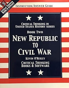 Paperback New Republic to Civil War: Critical Thinking in United States History, Book 2 Book