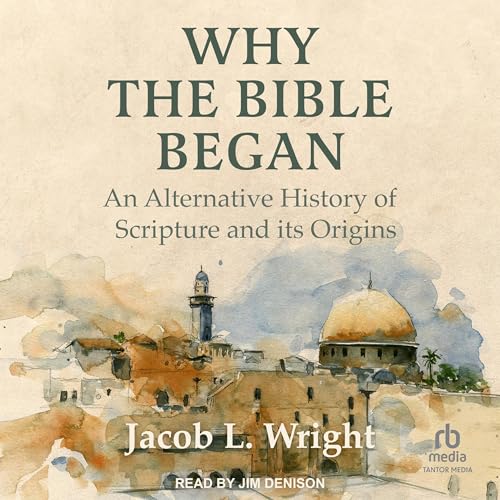Why the Bible Began by Jacob L. Wright episode artwork