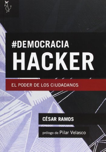 Democracia Hacker. El Poder De Los Ciudadanos (ALGON) Democracia Hacker. El Poder De Los Ciudadanos (ALGON)
