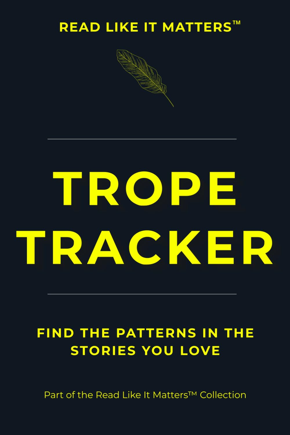 TROPE TRACKER: Find The Patterns In The Stories You Love (READ LIKE IT MATTERS)