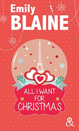 Télécharger All I Want For Christmas : une comédie romantique idéale pour les fêtes de Noël ! (&H) Gratuit