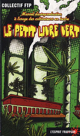Télécharger Le petit livre vert : Manuel d'autoproduction à l'usage des cultivateurs en herbe (3e mouture) PDF