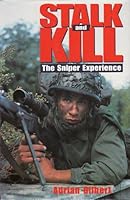 Stalk and Kill: The Sniper Experience 0330367234 Book Cover