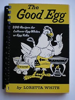 Paperback The Good Egg: 200 Recipes for Leftover Egg Whites Or Yolks Book