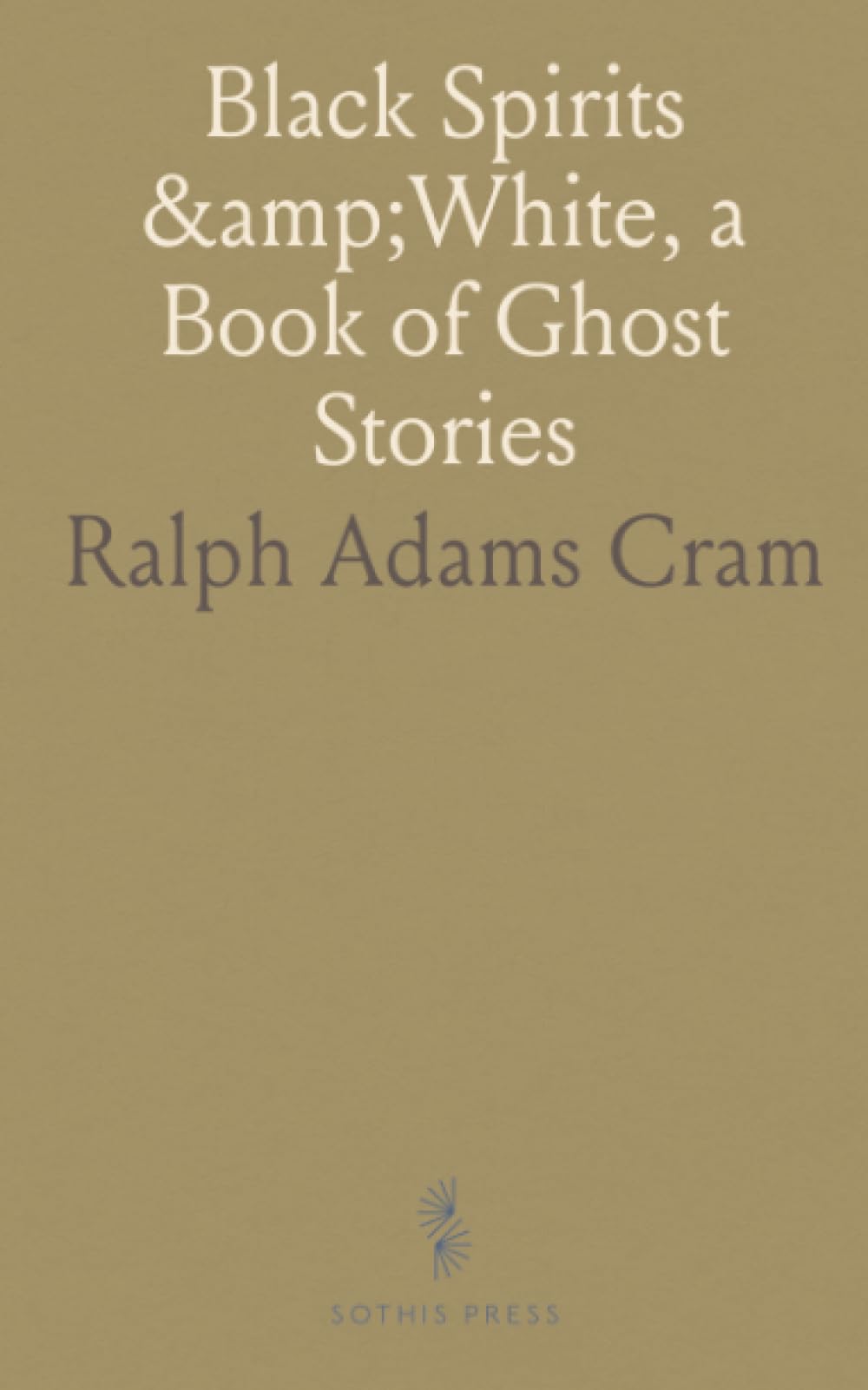 Black Spirits &White, a Book of Ghost Stories