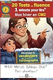  20 Tests de fluence - 1 minute pour lire - 110 mots en 1 minute - Mon hiver en CM2 - MSO Méthode Syllabique Orale et ponts phonétiques DYS: Développe ... - aussi adapté pour les dyslexiques