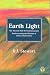 Earth Light: The Ancient Path to Transformation Rediscovering the Wisdom of Celtic & Faery Lore (Celtic Myth & Legend)