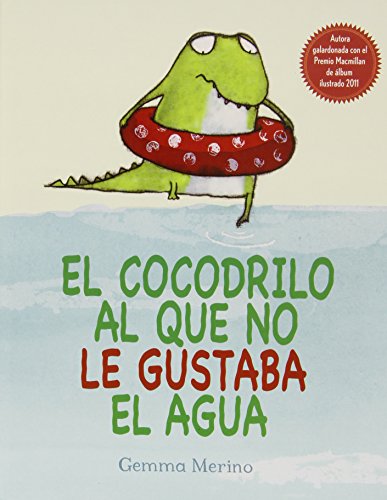 El Cocodrilo Al Que No Le Gustaba El Agua (SIN COLECCION)