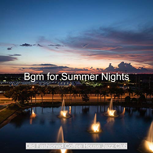 Bgm for Summer Nights by Old Fashioned Coffee House Jazz
