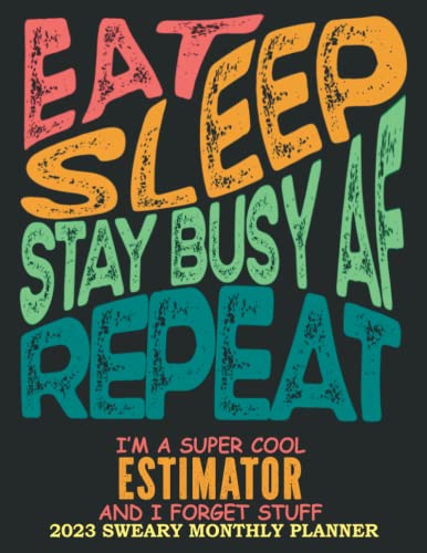 Busy AF Estimator │ 2023 Sweary Monthly Planner: Estimator Gag Gifts │ Funny Organizer Diary Book With Notes Passwords Monthly Budget etc. For Birthday Appreciation Christmas image 2