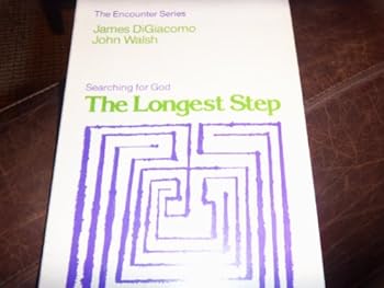 Paperback The Longest Step: Searching for God (Encounter series) Book