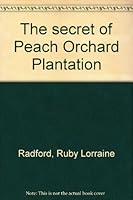 The Secret of Peach Orchard Plantation B0000CLUKE Book Cover