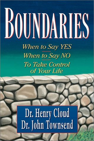 Boundaries: When To Say Yes, How to Say No