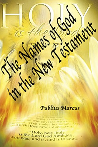 The Names Of God In The New Testament Kindle Edition By Marcus