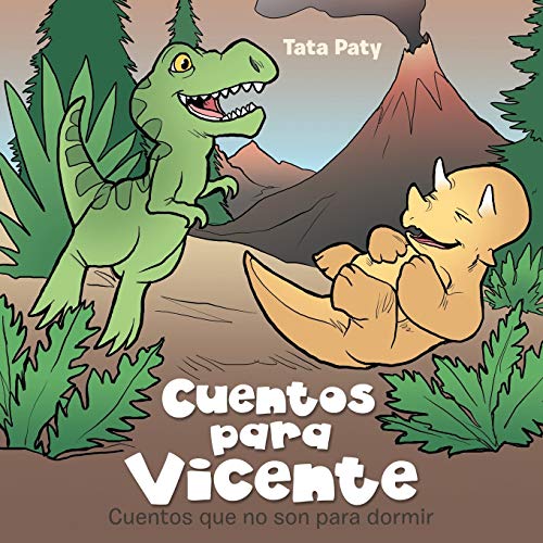 Cuentos para Vicente: Cuentos que no son para dormir (Spanish Edition)