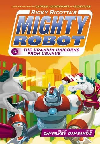 Ricky Ricotta's Mighty Robot vs The Uranium Unicorns from Uranus: 7