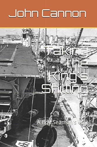 Taking the King's Shilling: A Boy Seaman's War