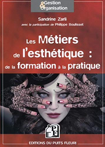 Télécharger Les métiers de l'esthétique : de la formation à la pratique PDF Ebook En Ligne
