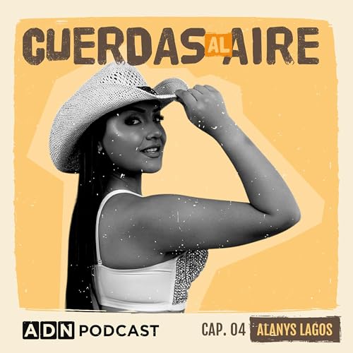 Alanys Lagos: La nueva reina de la ranchera Podcast Por arte de portada