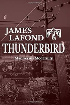 Paperback Thunderbird: Man versus Modernity Book