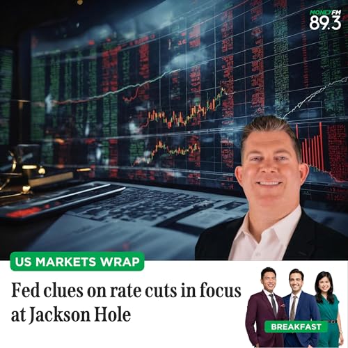 US Markets Wrap: Rate cut forecasts down; further Fed clues in focus at Jackson Hole
