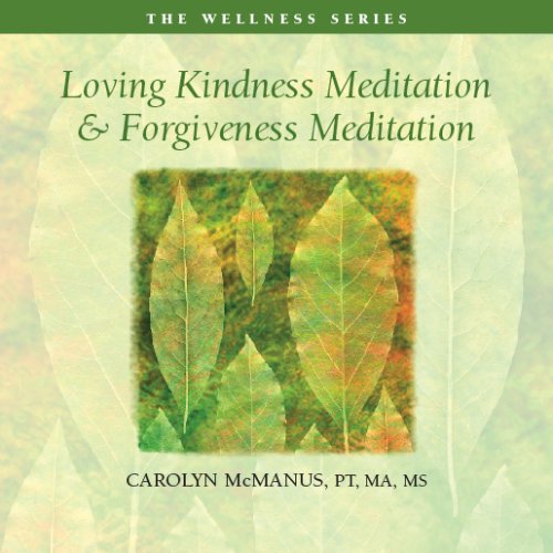 Loving Kindness Meditation and Forgiveness Meditation
