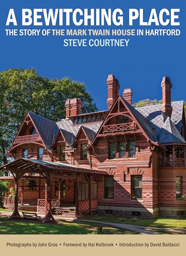 Bewitching Place: The Story of the Mark Twain House in Hartford