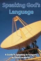 Speaking God's Language - A Guide To Speaking In Tongues 149294078X Book Cover